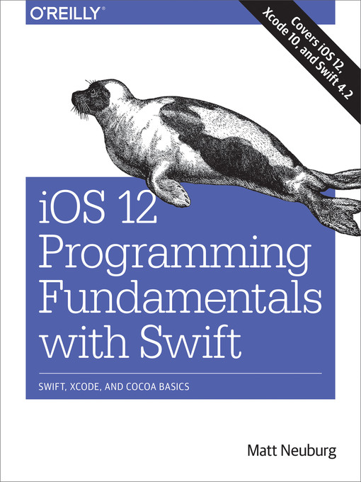 Title details for iOS 12 Programming Fundamentals with Swift by Matt Neuburg - Available